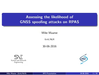 Assessing the likelihood of  GNSS spoofing attacks on RPAS  Mike Maarse  UvA/NLR  30-06-2016  Mike