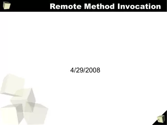 Remote Method Invocation  4/29/2008  1  Opening Discussion  Solutions to the interclass problem.