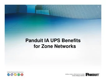 Panduit IA UPS Benefits  for Zone Networks  4/15/2014  2  Panduit IA UPS Benefits for Zone Networks
