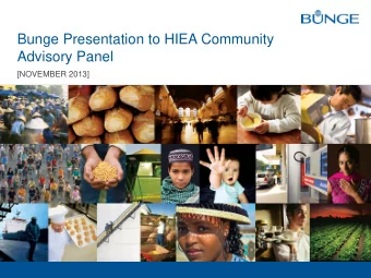 Bunge Presentation to HIEA Community  Advisory Panel  [NOVEMBER 2013]  1  HIEA CAP PRESENTATION  A