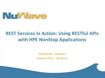 REST Services in Action: Using RESTful APIs  with HPE NonStop Applications  Todd Barth - NuWave