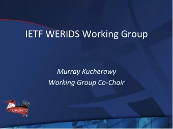 IETF  WERIDS  Working  Group      Murray  Kucherawy    Working  Group