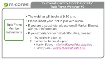 Southwest-Central Florida Corridor  Task Force Webinar #2  The webinar will begin at 9:30 a.m.