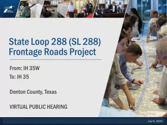 State Loop 288 (SL 288)  Frontage Roads Project  From: IH 35W  To: IH 35  Denton County, Texas