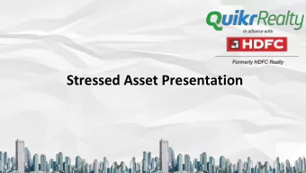 Stressed Asset Presentation  Our Story !  Quikr Realty Ltd in alliance with  HDFC Ltd., erstwhile