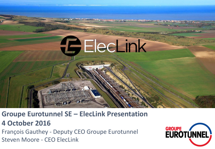 groupe eurotunnel se eleclink presentation 4 october 2016