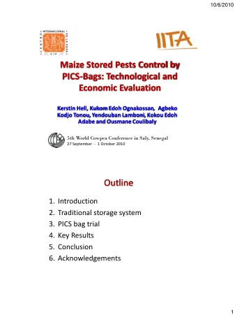 Maize Stored Pests Control by  PICS-Bags: Technological and  Economic Evaluation Kerstin Hell,