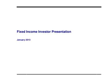Fixed Income Investor Presentation  January 2013  Cautionary Note on Forward Looking Statements