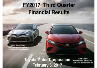 FY2017  Third Quarter  Financial Results  Toyota Camry Hybrid  (North American  International  Auto