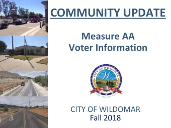 COMMUNITY UPDATE  Measure AA  Voter Information  CITY OF WILDOMAR  Fall 2018 Measure AA on November