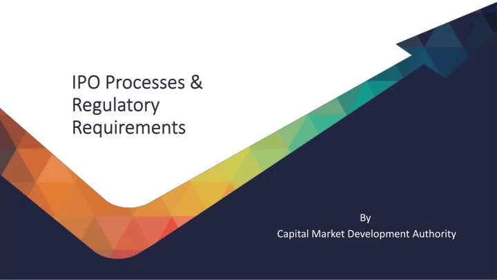 by capital market development authority ip ipo processes