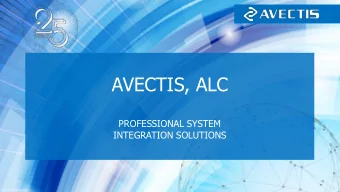 AVECTIS, ALC  PROFESSIONAL SYSTEM  INTEGRATION SOLUTIONS  Company Profile  Established in 1994