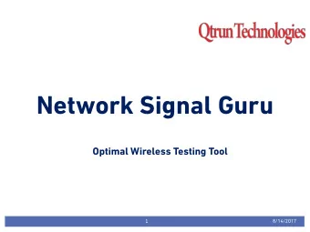 Network Signal Guru  Optimal Wireless Testing Tool  8/14/2017  1  About Qtrun Technologies