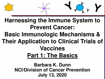 Harnessing the Immune System to  Prevent Cancer:  Basic Immunologic Mechanisms &amp;  Their