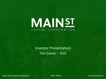 Investor Presentation First Quarter  2019  Main Street Capital Corporation  NYSE: MAIN