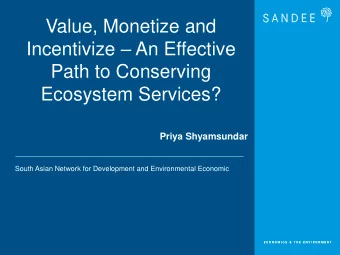 Ecosystem Services?  Priya Shyamsundar  South Asian Network for Development and Environmental