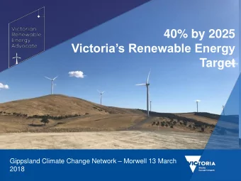 40% by 2025  Victorias Renewable Energy  Target Gippsland Climate Change Network  Morwell 13