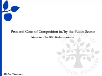 Pros and Cons of Competition in/by the Public Sector  November 13th 2009, Konkurrensverket  Michael