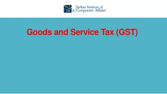 Goods and Service Tax (GST)  Background  GST is a tax on goods and services, which is levied at