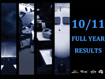 10/11  10/11 FULL YEAR FULL YEAR  RESULTS  RESULTS  AGENDA  FINANCIAL HIGHLIGHTS  KEY PERFORMANCE