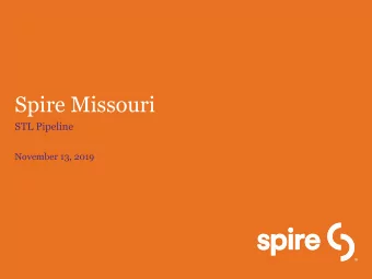 Spire Missouri  STL Pipeline  November 13, 2019  STL Pipeline  Supports strategy to modernize