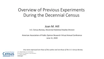 Overview of Previous Experiments  During the Decennial Census  Joan M. Hill  U.S. Census Bureau,