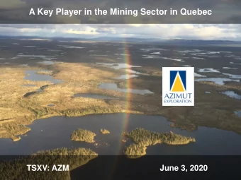 A Key Player in the Mining Sector in Quebec  TSXV: AZM  June 3, 2020  FORWARD-LOOKING STATEMENTS