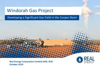 Windorah Gas Project  Developing a Significant Gas Field in the Cooper Basin  Real Energy