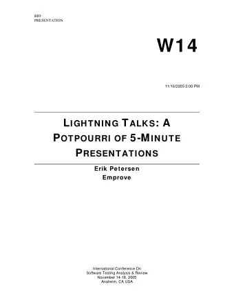 W14 11/16/2005 3:00 PM L IGHTNING T ALKS : A P OTPOURRI OF 5-M INUTE P RESENTATIONS  Erik Petersen