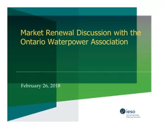 Market Renewal Discussion with the  Ontario Waterpower Association  February 26, 2018  Disclaimer
