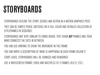 STORYBOARDS  STORYBOARDS OUTLINE THE STORY, SCENES AND ACTION IN A MOTION GRAPHICS PIECE  THEY CAN