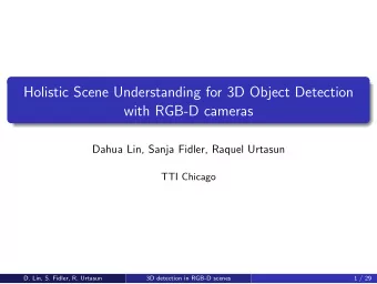 Holistic Scene Understanding for 3D Object Detection  with RGB-D cameras  Dahua Lin, Sanja Fidler,