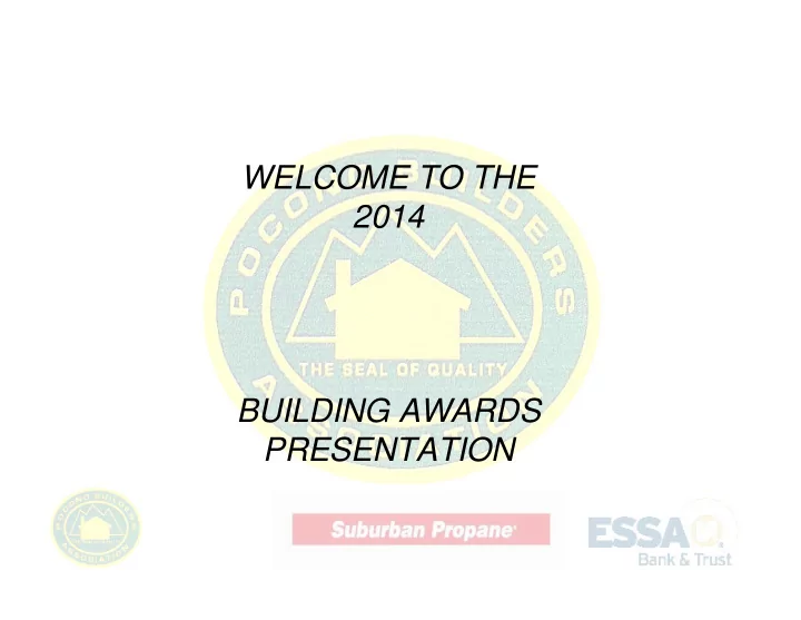welcome to the 2014 building awards presentation award of