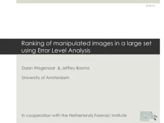 Ranking of manipulated images in a large set  using Error Level Analysis  Daan Wagenaar  &amp;