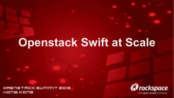 Openstack Swift at Scale  In the Beginning   Cloud Files 2.0   5 developers   4 ops   9