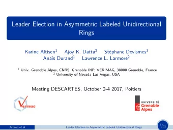 Leader Election in Asymmetric Labeled Unidirectional  Rings Karine Altisen 1 Ajoy K. Datta 2