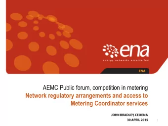 AEMC Public forum, competition in metering  Network regulatory arrangements and access to  Metering