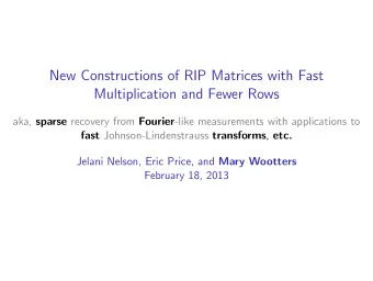 New Constructions of RIP Matrices with Fast  Multiplication and Fewer Rows aka, sparse recovery