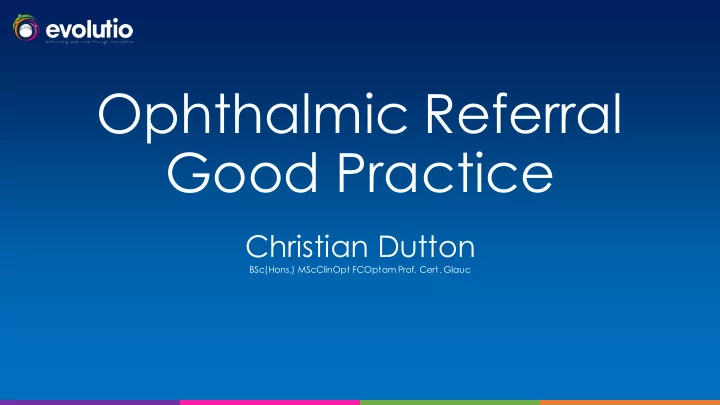 ophthalmic referral good practice