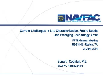 Current Challenges in Site Characterization, Future Needs,  and Emerging Technology Areas  FRTR