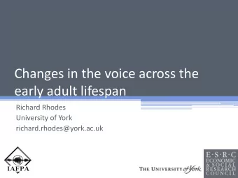 early adult lifespan  Richard Rhodes  University of York  richard.rhodes@york.ac.uk  2  What?