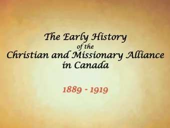 Chris  ristian  tian and Missi  siona  onary  ry Allianc  nce  e  in Cana  nada  da  1889 - 1919