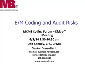 Deb Kenney, CPC, CPMA  Deb is a Senior Consultant at MBA, LLC, a firm specializing in Healthcare