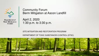Community Forum  Berm Mitigation at Ascon Landfill  April 2, 2020  De pa rtme nt o f  De pa rtme nt