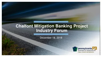 Chalfont Mitigation Banking Project  Industry Forum  December 18, 2018   Welcome and P3 Overview