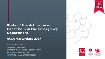 State of the Art Lecture:  Chest Pain in the Emergency  Department  ACCA Masterclass 2017