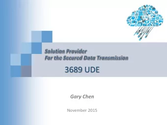 3689 UDE  Gary Chen  November 2015  Disclaimer  The information contained in this confidential