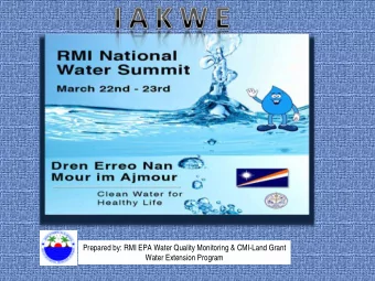 Prepared by: RMI EPA Water Quality Monitoring &amp; CMI-Land Grant  Water Extension Program  Key