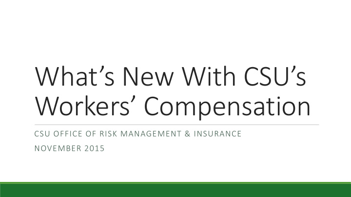 what s new with csu s workers compensation