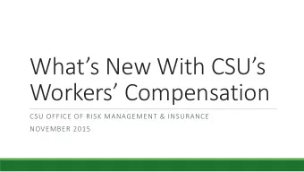 Whats New With CSUs  Workers Compensation  CSU OFFICE OF RISK MANAGEMENT &amp; INSURANCE